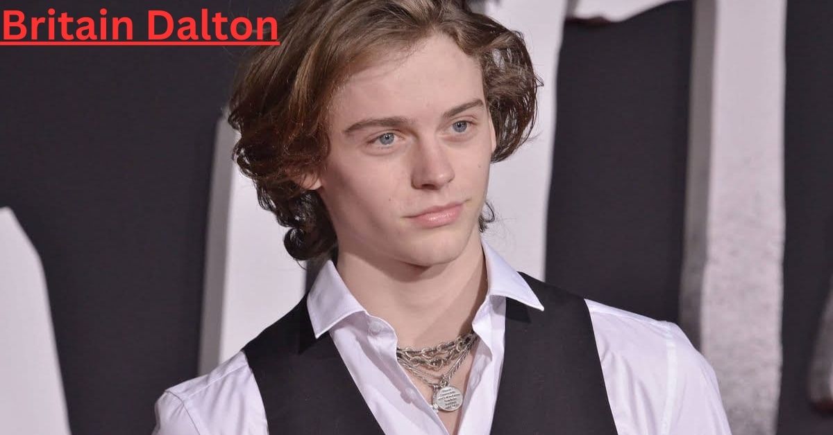 Britain Dalton: The Rising Star's Age, Bio, Height, Weight, and Net Worth