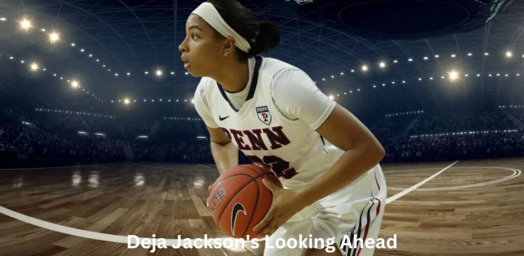 Deja Jackson's Looking Ahead