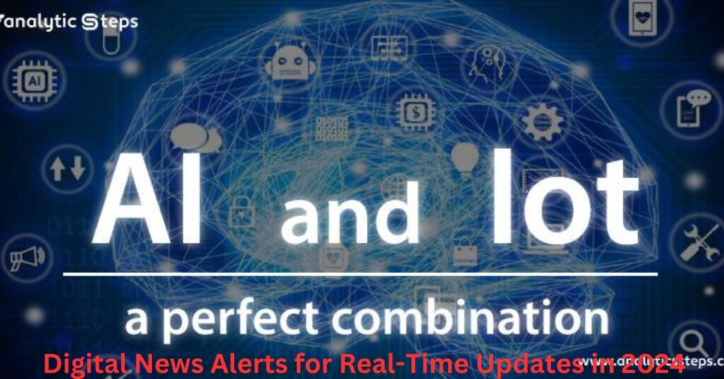 Digital News Alerts for Real-Time Updates in 2024