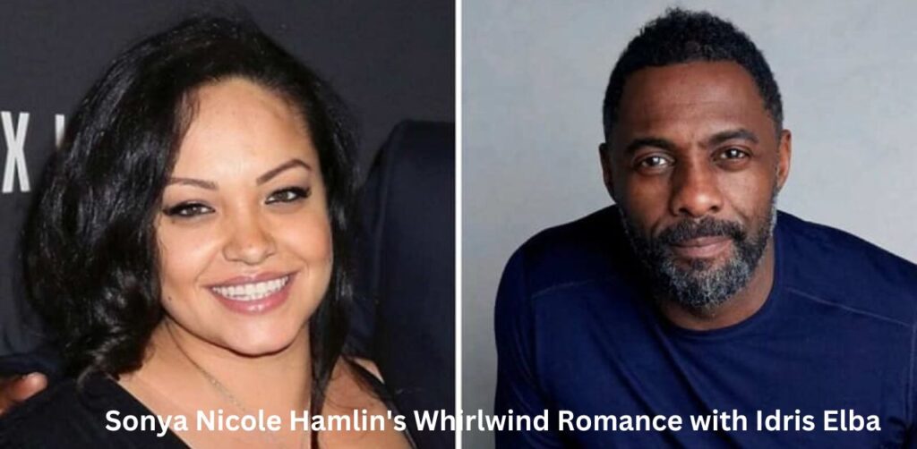 Sonya Nicole Hamlin's Whirlwind Romance with Idris Elba