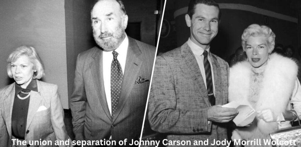 The union and separation of Johnny Carson and Jody Morrill Wolcott