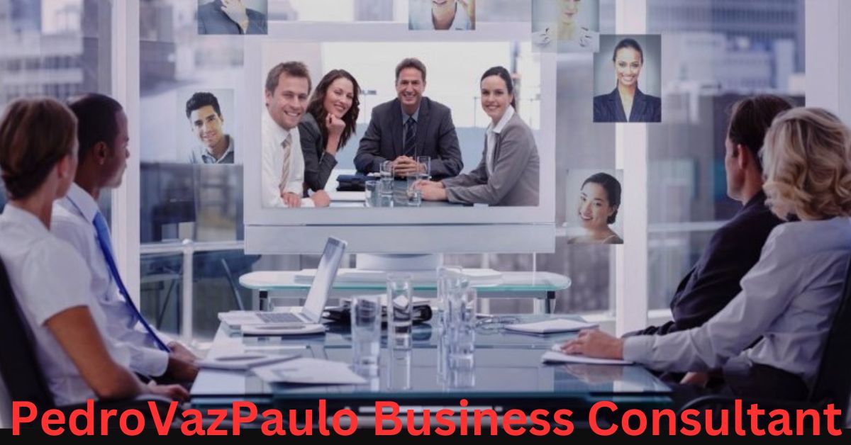 Unlocking Business Success with PedroVazPaulo Business Consultant A Comprehensive Guide