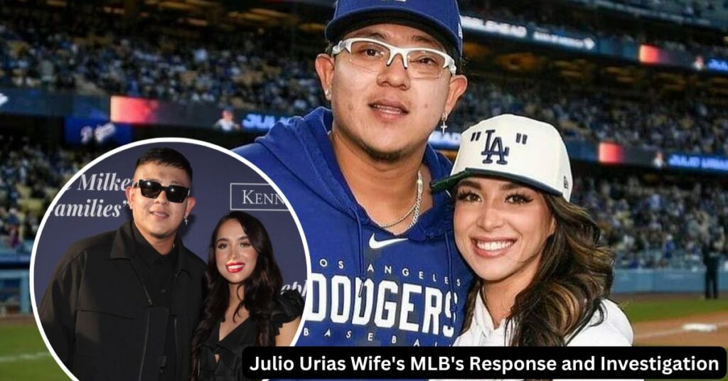 Julio Urias Wife's MLB's Response and Investigation